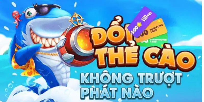 ban ca doi thuong the cao 1 Game bắn cá đổi thưởng thẻ cào