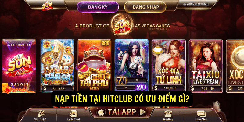 Nap tien tai Hitclub co uu diem gi Nap tien tai Hitclub co uu diem gi
